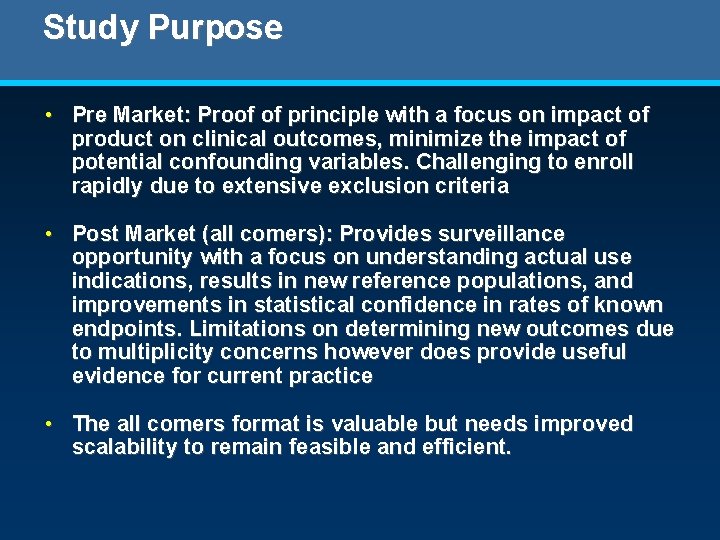Study Purpose • Pre Market: Proof of principle with a focus on impact of Study Purpose • Pre Market: Proof of principle with a focus on impact of