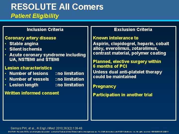 RESOLUTE All Comers Patient Eligibility Inclusion Criteria Coronary artery disease • Stable angina • RESOLUTE All Comers Patient Eligibility Inclusion Criteria Coronary artery disease • Stable angina •