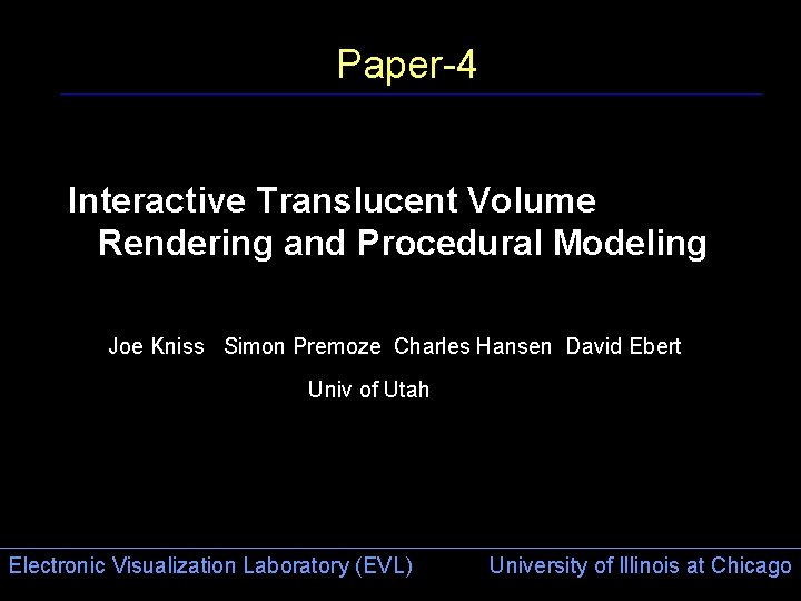 Paper-4 Interactive Translucent Volume Rendering and Procedural Modeling Joe Kniss Simon Premoze Charles Hansen