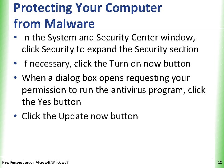 Protecting Your Computer from Malware XP • In the System and Security Center window,