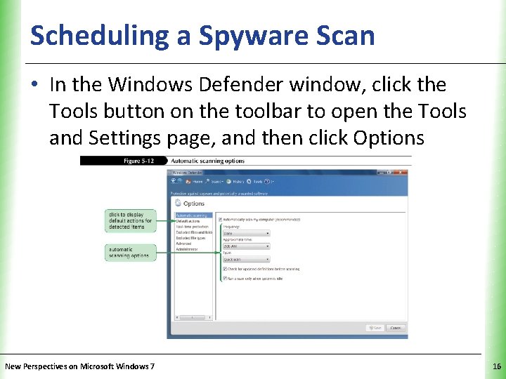 Scheduling a Spyware Scan XP • In the Windows Defender window, click the Tools