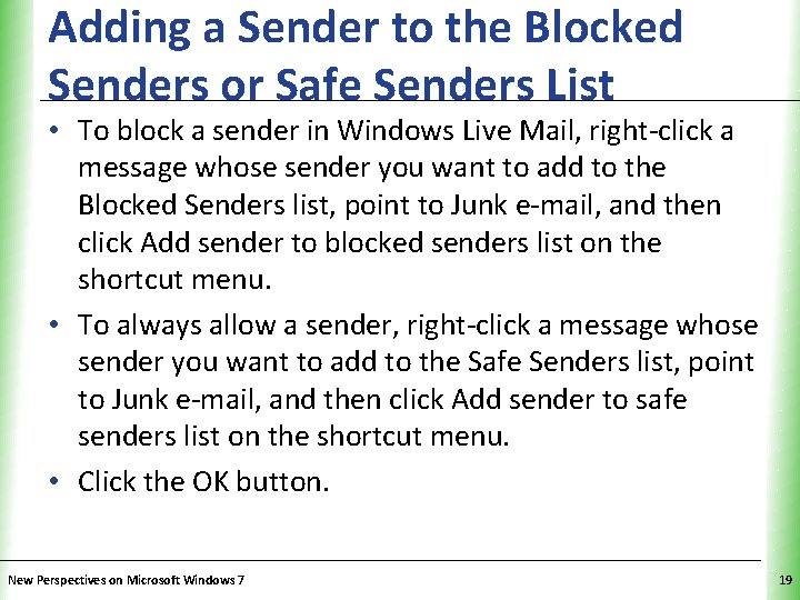 Adding a Sender to the Blocked Senders or Safe Senders List XP • To