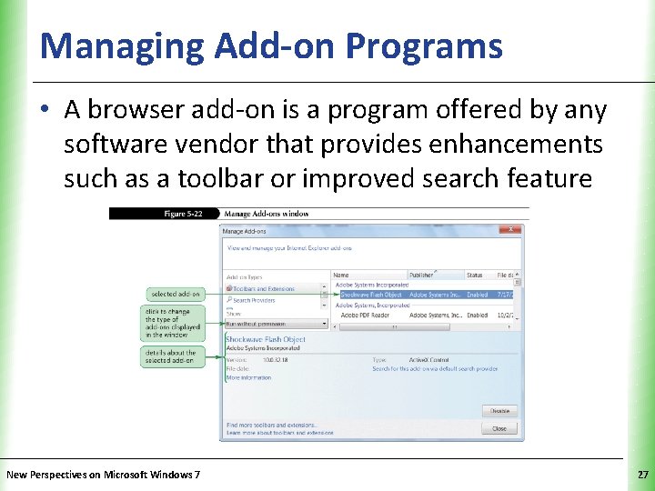 Managing Add-on Programs XP • A browser add-on is a program offered by any