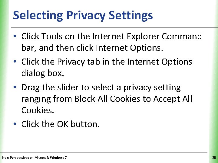 Selecting Privacy Settings XP • Click Tools on the Internet Explorer Command bar, and