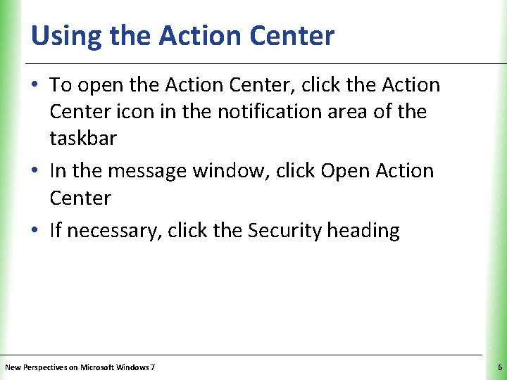Using the Action Center XP • To open the Action Center, click the Action
