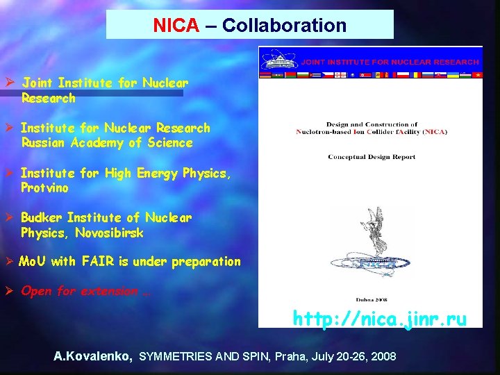 NICA – Collaboration Ø Joint Institute for Nuclear Research Ø Institute for Nuclear Research