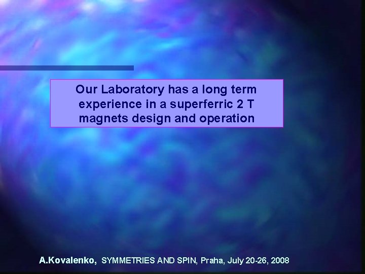 Our Laboratory has a long term experience in a superferric 2 T magnets design