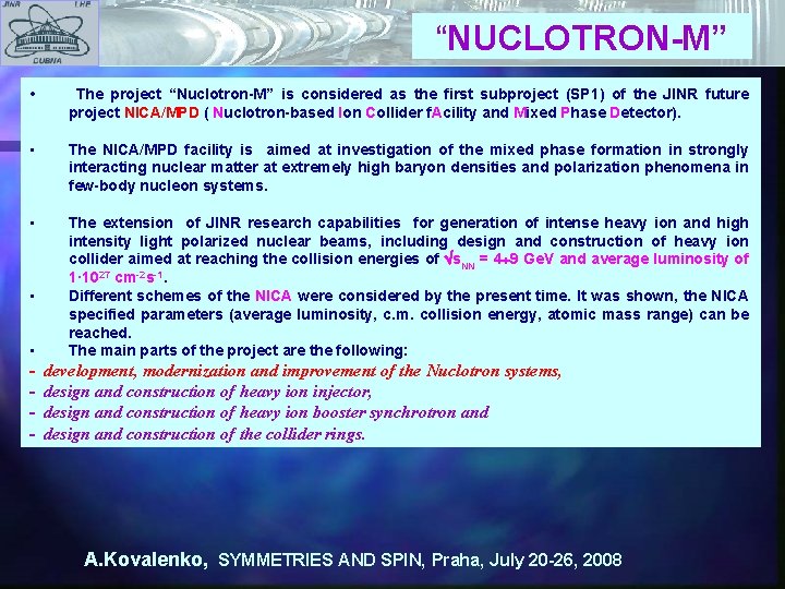 “NUCLOTRON-M” • The project “Nuclotron-M” is considered as the first subproject (SP 1) of