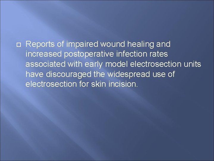  Reports of impaired wound healing and increased postoperative infection rates associated with early