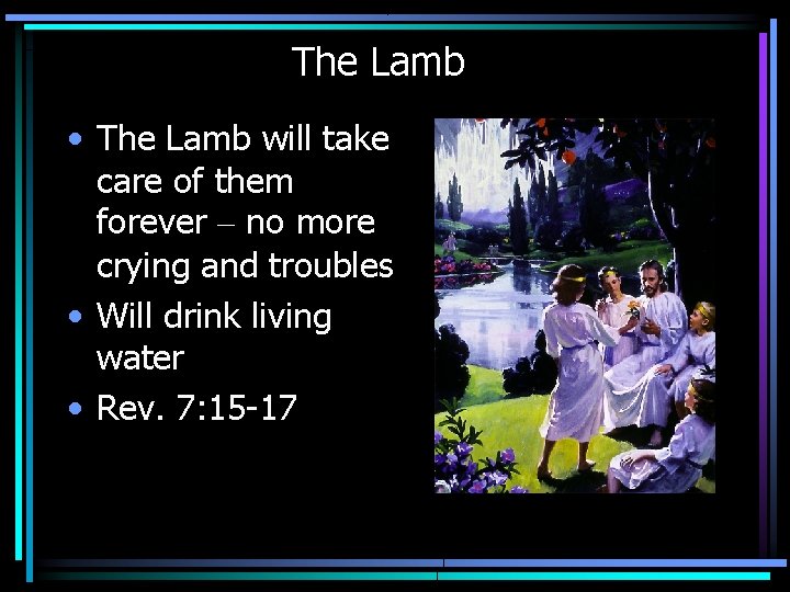 The Lamb • The Lamb will take care of them forever – no more