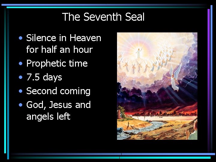 The Seventh Seal • Silence in Heaven for half an hour • Prophetic time