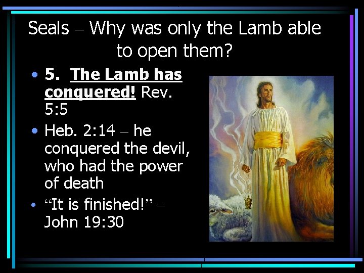 Seals – Why was only the Lamb able to open them? • 5. The