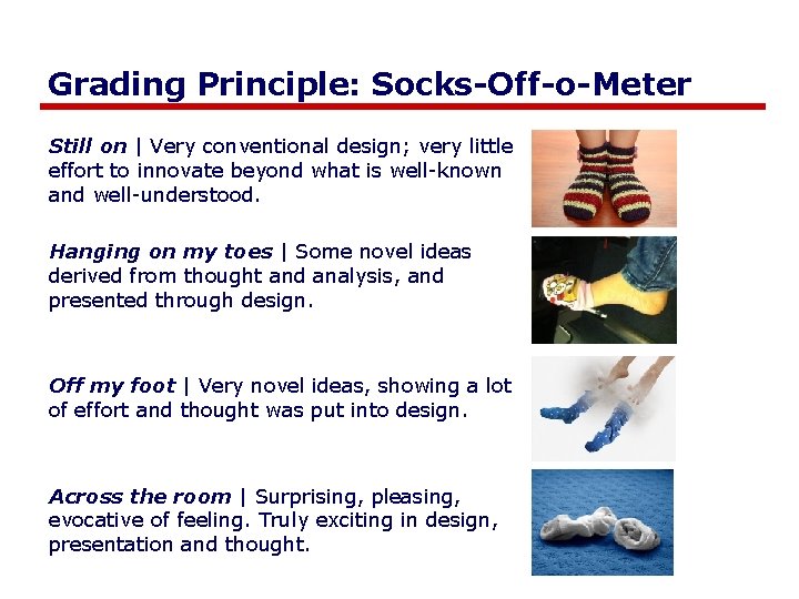 Grading Principle: Socks-Off-o-Meter Still on | Very conventional design; very little effort to innovate