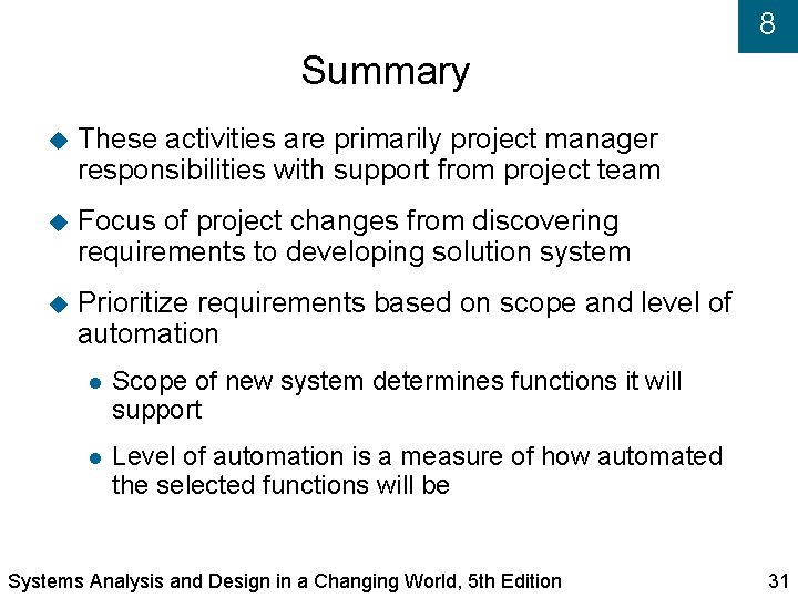 8 Summary These activities are primarily project manager responsibilities with support from project team