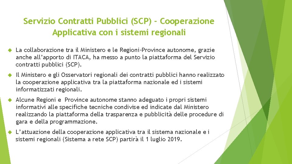 Servizio Contratti Pubblici (SCP) - Cooperazione Applicativa con i sistemi regionali La collaborazione tra