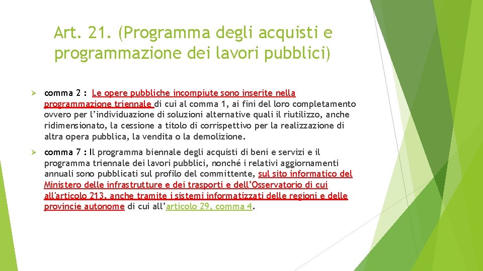 Art. 21. (Programma degli acquisti e programmazione dei lavori pubblici) Ø comma 2 :