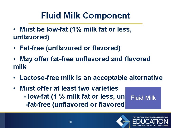 Fluid Milk Component • Must be low-fat (1% milk fat or less, unflavored) •
