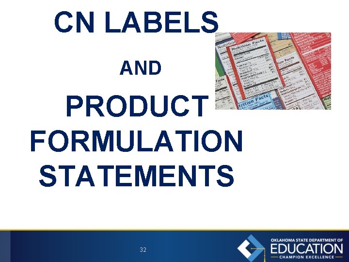 CN LABELS AND PRODUCT FORMULATION STATEMENTS 32 