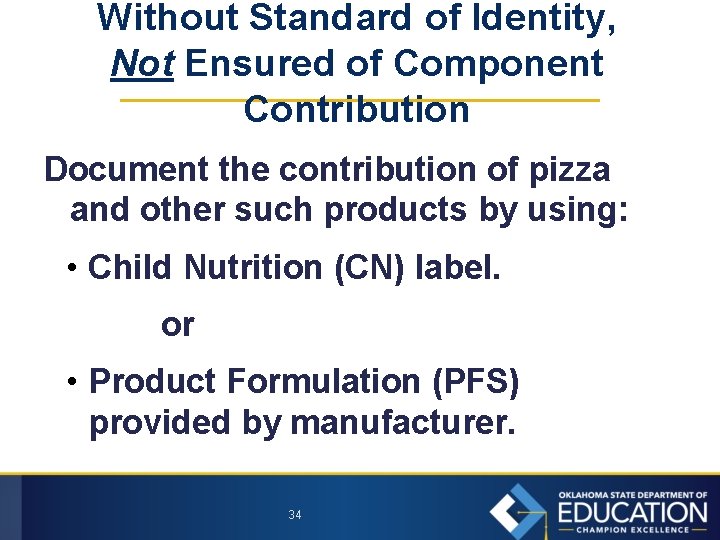 Without Standard of Identity, Not Ensured of Component Contribution Document the contribution of pizza