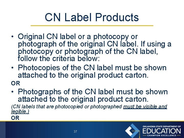 CN Label Products • Original CN label or a photocopy or photograph of the