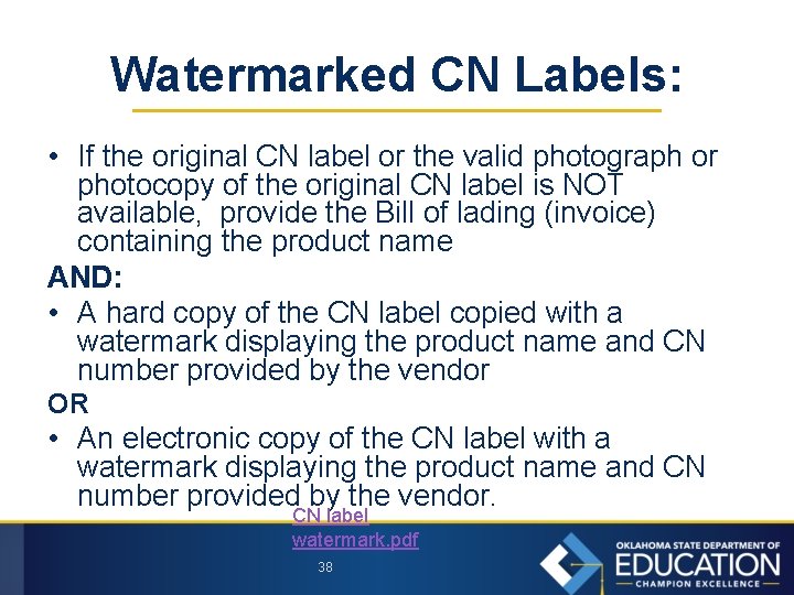 Watermarked CN Labels: • If the original CN label or the valid photograph or