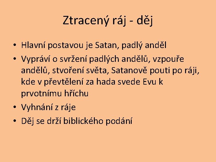 Ztracený ráj - děj • Hlavní postavou je Satan, padlý anděl • Vypráví o