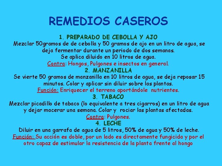 REMEDIOS CASEROS 1. PREPARADO DE CEBOLLA Y AJO Mezclar 50 gramos de de cebolla