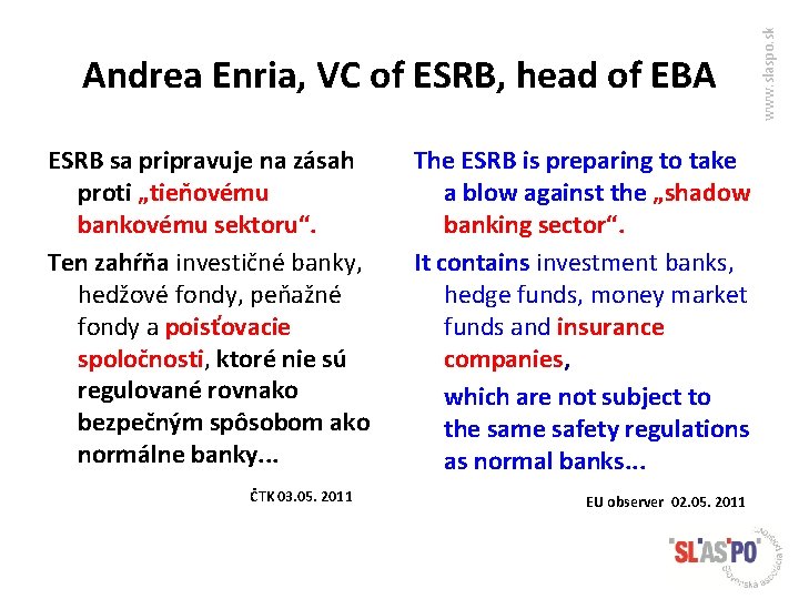 ESRB sa pripravuje na zásah proti „tieňovému bankovému sektoru“. Ten zahŕňa investičné banky, hedžové