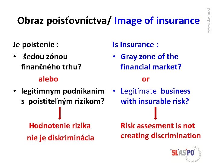 Je poistenie : Is Insurance : • šedou zónou • Gray zone of the