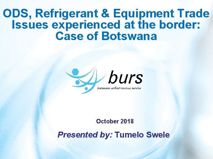 ODS, Refrigerant & Equipment Trade Issues experienced at the border: Case of Botswana October
