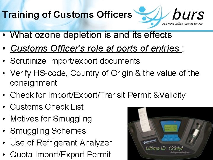 Training of Customs Officers • What ozone depletion is and its effects • Customs