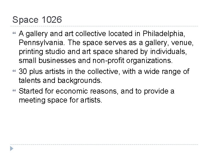 Space 1026 A gallery and art collective located in Philadelphia, Pennsylvania. The space serves