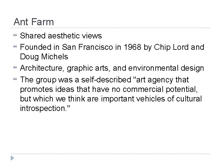 Ant Farm Shared aesthetic views Founded in San Francisco in 1968 by Chip Lord