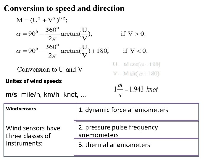 Conversion to speed and direction Conversion to U and V Unites of wind speeds