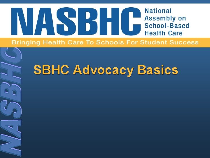 SBHC Advocacy Basics 