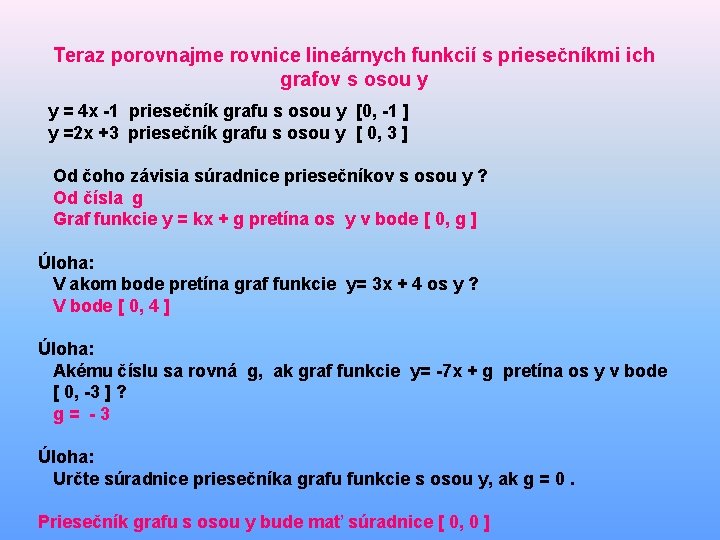 Teraz porovnajme rovnice lineárnych funkcií s priesečníkmi ich grafov s osou y y =