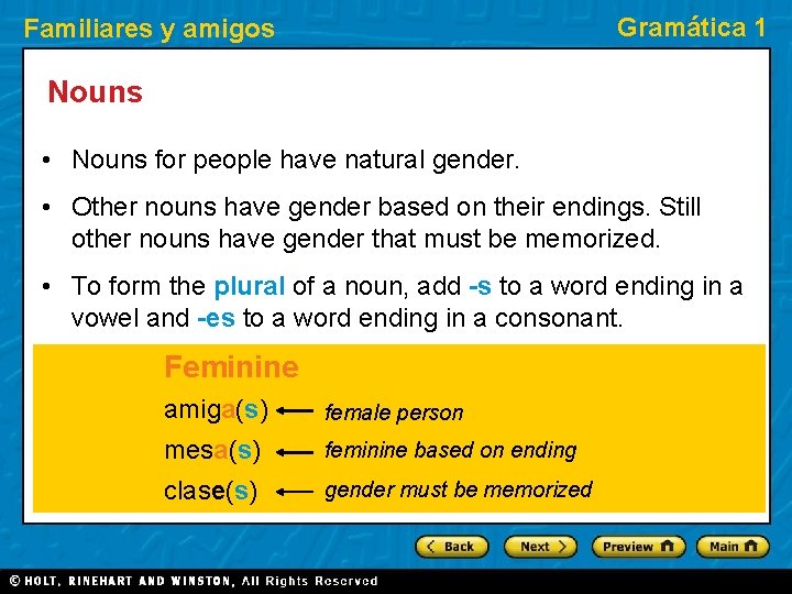Gramática 1 Familiares y amigos Nouns • Nouns for people have natural gender. •