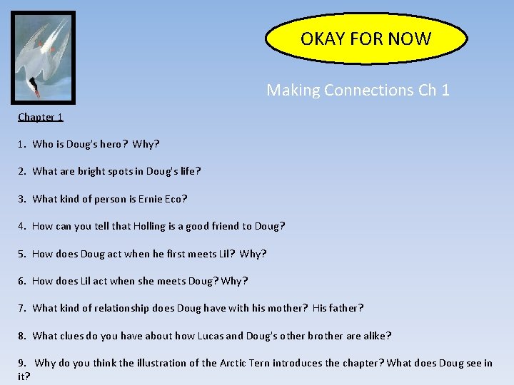 OKAY FOR NOW Making Connections Ch 1 Chapter 1 1. Who is Doug's hero? OKAY FOR NOW Making Connections Ch 1 Chapter 1 1. Who is Doug's hero?
