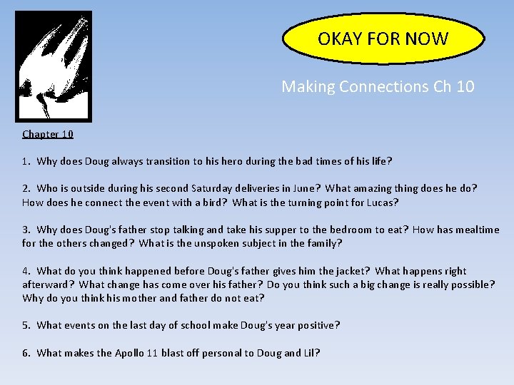 OKAY FOR NOW Making Connections Ch 10 Chapter 10 1. Why does Doug always OKAY FOR NOW Making Connections Ch 10 Chapter 10 1. Why does Doug always