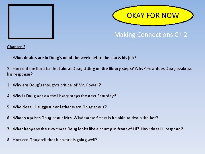 OKAY FOR NOW Making Connections Ch 2 Chapter 2 1. What doubts are in OKAY FOR NOW Making Connections Ch 2 Chapter 2 1. What doubts are in