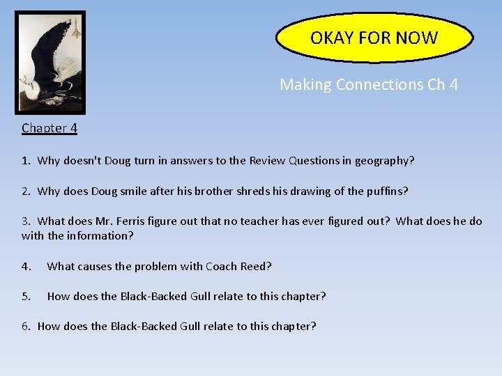 OKAY FOR NOW Making Connections Ch 4 Chapter 4 1. Why doesn't Doug turn OKAY FOR NOW Making Connections Ch 4 Chapter 4 1. Why doesn't Doug turn