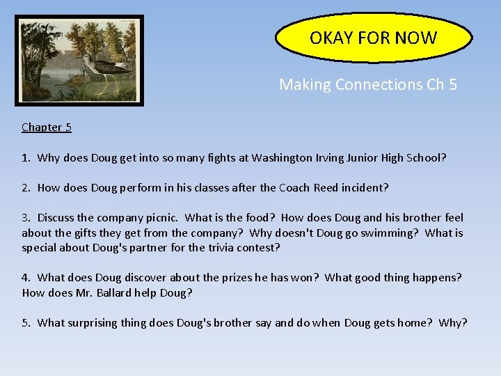 OKAY FOR NOW Making Connections Ch 5 Chapter 5 1. Why does Doug get OKAY FOR NOW Making Connections Ch 5 Chapter 5 1. Why does Doug get