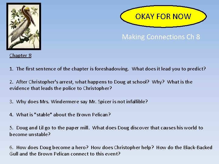 OKAY FOR NOW Making Connections Ch 8 Chapter 8 1. The first sentence of OKAY FOR NOW Making Connections Ch 8 Chapter 8 1. The first sentence of