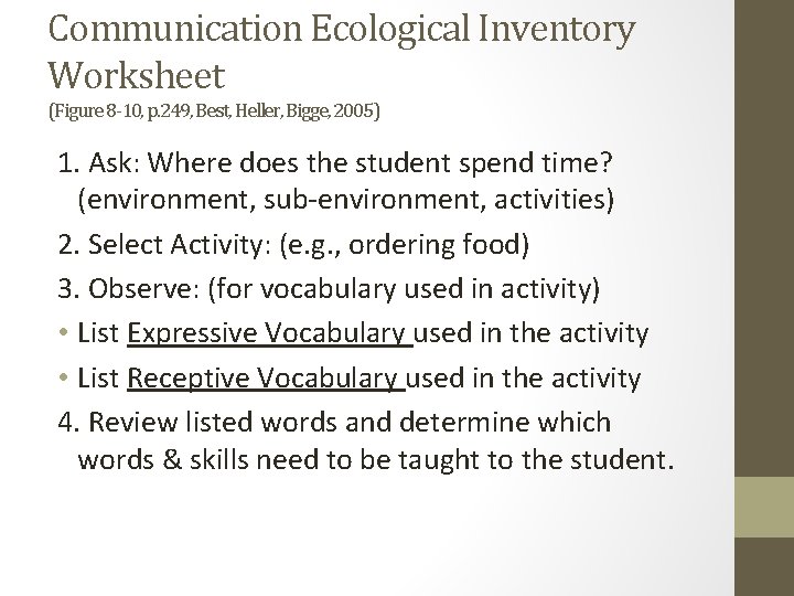 Communication Ecological Inventory Worksheet (Figure 8 -10, p. 249, Best, Heller, Bigge, 2005) 1.