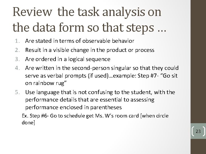 Review the task analysis on the data form so that steps … 1. 2.