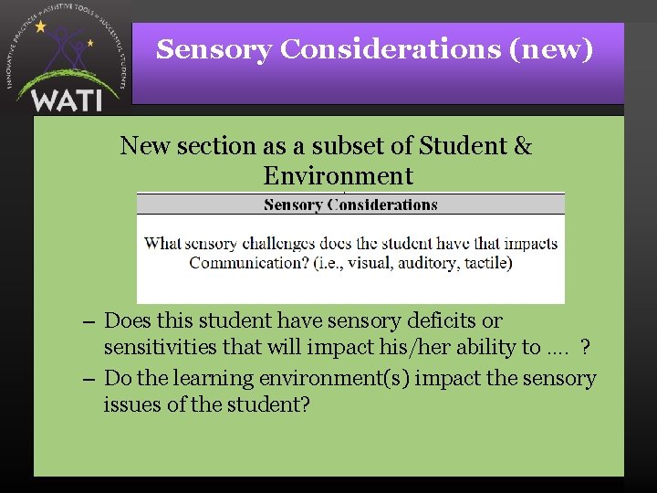 Sensory Considerations (new) New section as a subset of Student & Environment – Does