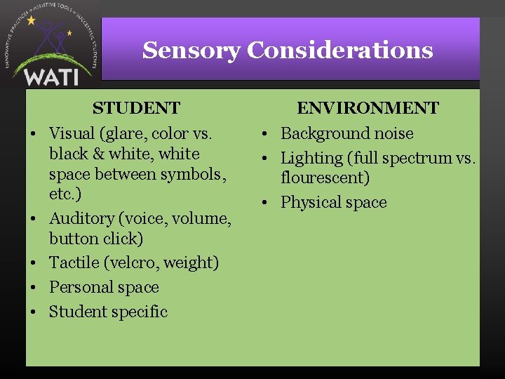 Sensory Considerations STUDENT • Visual (glare, color vs. black & white, white space between