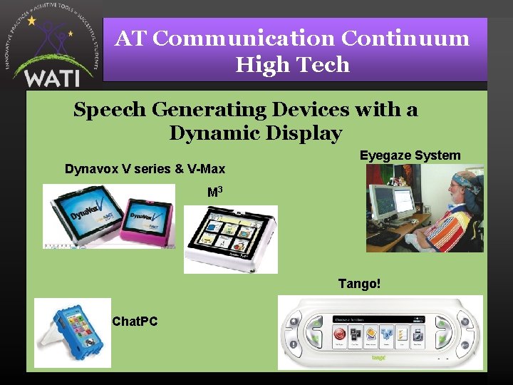 AT Communication Continuum High Tech Speech Generating Devices with a Dynamic Display Dynavox V