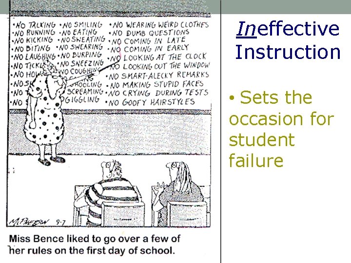 Ineffective Instruction • Sets the occasion for student failure 