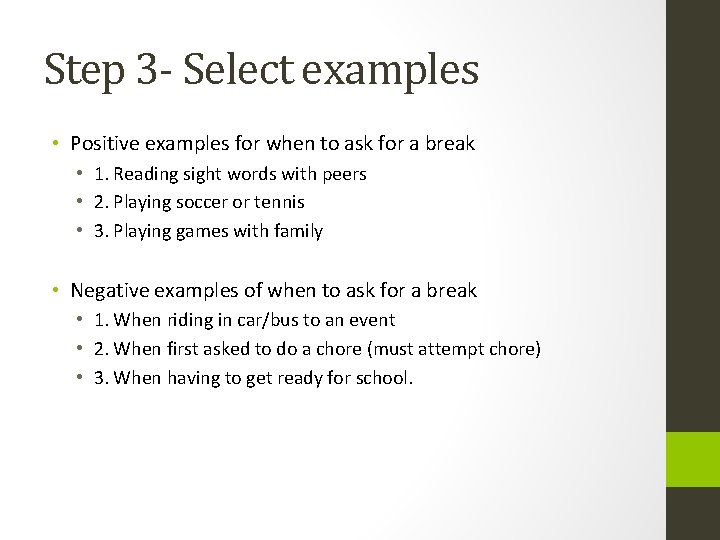 Step 3 - Select examples • Positive examples for when to ask for a